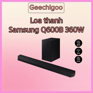 Loa thanh soundbar samsung hw-q600b 3.1.2 360w hàng chính hãng 100% bảo hành 12 tháng
