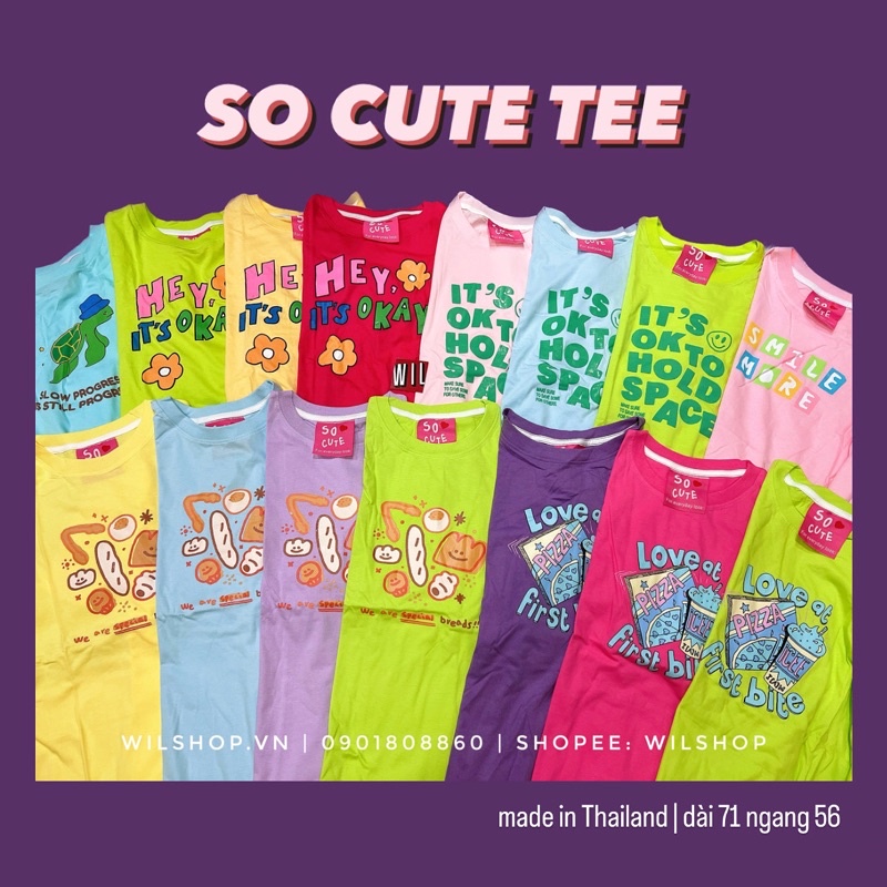 (FREESIZE) ÁO THUN MÀU SẮC IN HÌNH / SLOGAN - SO CUTE - ÁO THUN THÁI LAN