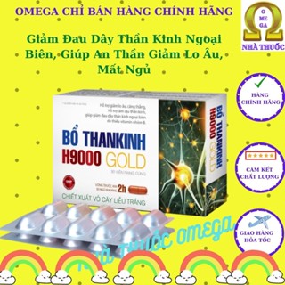  BỔ THẦN KINH H9000 GOLD  HSD 2028 30 viên -  Giảm Tê Bì Chân Tay Giúp An Thần Ngủ Ngon 