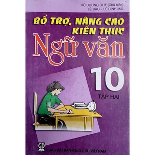 Sách - bổ trợ, nâng cao kiến thức ngữ văn 10 - nxb giáo dục
