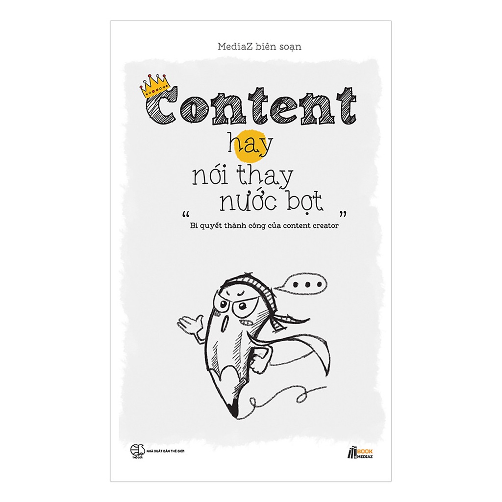 Combo sách - Tuyệt Kĩ Marketing - Bán Hàng: Content Hay Nói Thay Nước Bọt + Content Đúng Là King (2 cuốn)