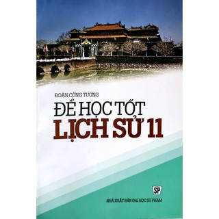 Sách - để học tốt lịch sử 11- đoàn công tương - nxb đại học sư phạm