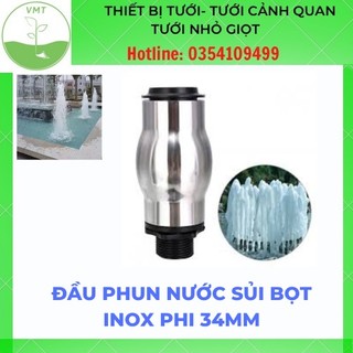 Đầu phun nước sủi bọt inox phi 34mm - trang trí đài phun - bể tắm - hồ nước-
