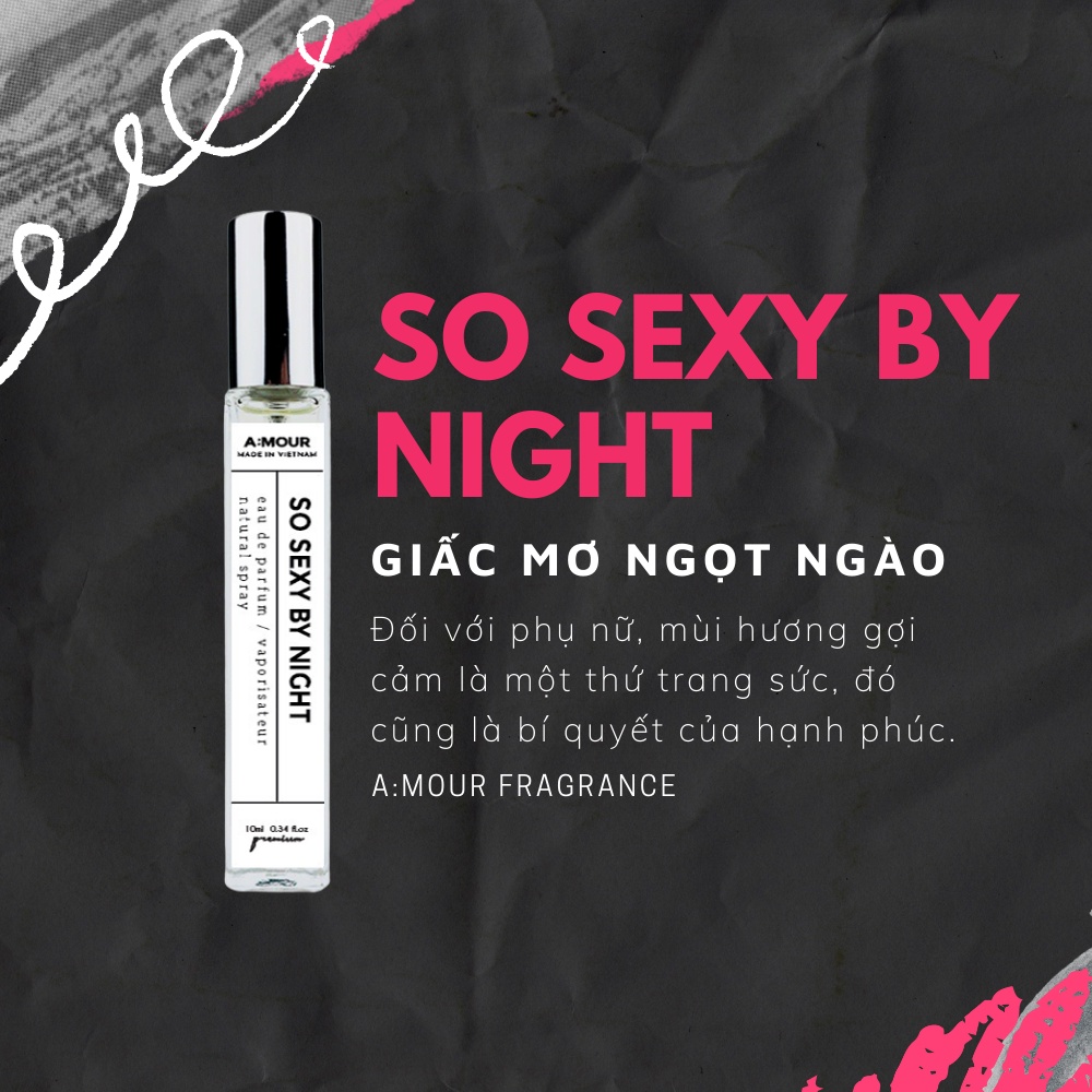 Nước Hoa Nữ Amour So Sexy By Night Nguyên Liệu Nhập Pháp Hương Thơm Quyến Rũ, Ngọt Ngào, Dạng Xịt 10ml và 2ml