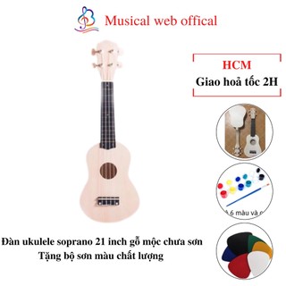 Đàn ukulele soprano 21 inch gỗ mộc chưa sơn Tặng bộ sơn màu, Guitar mini, chất lượng Musical Web
