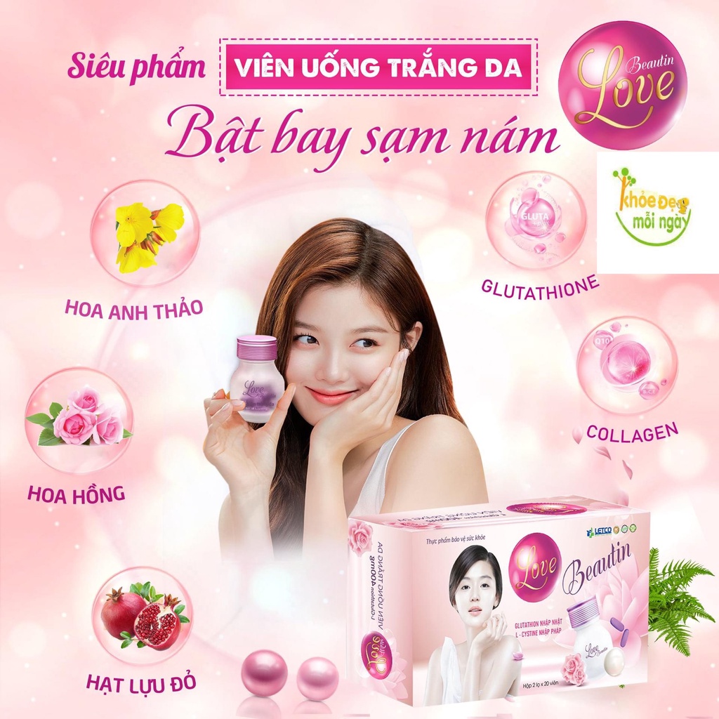 Viên uống trắng da LOVE BEAUTIN ,làm đẹp da,chống lão hóa , xóa mờ nám,sạm,tàn nhang