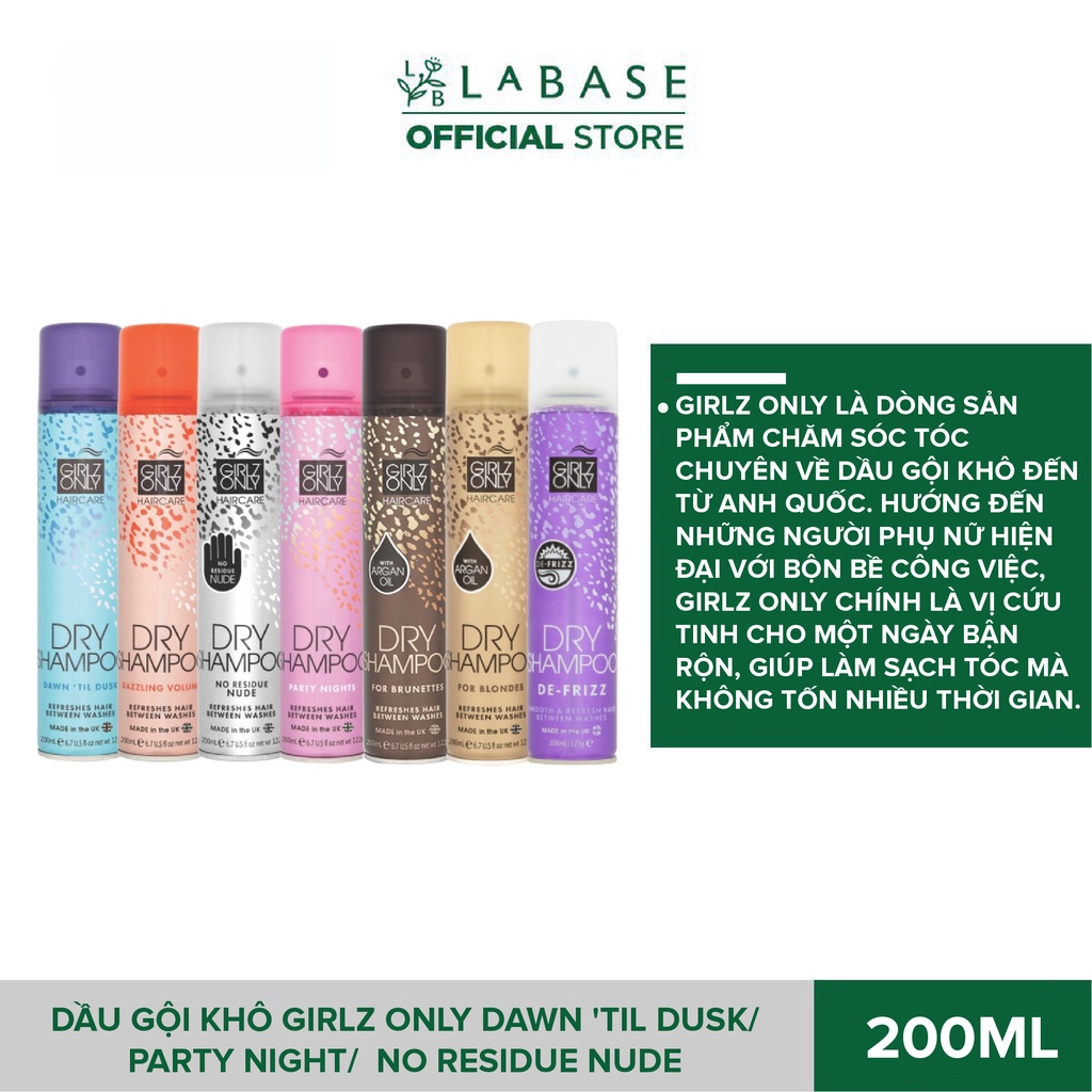 Dầu gội khô Girlz Only Dawn 'Til Dusk/ Party Night/ No Residue Nude chai 200ml