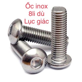 Ốc 8li dù lục giác inox m8x15 m8x20 m8x25 m8x30 m8x40 m8x50 m8x60 khóa lục giác - button screw