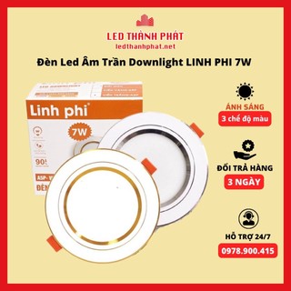 Đèn âm trần LINH PHI 7W 3 màu Phi 90 đế đúc siêu sáng , Đèn Downlight tiết kiệm điện bảo hành đổi mới 6 tháng