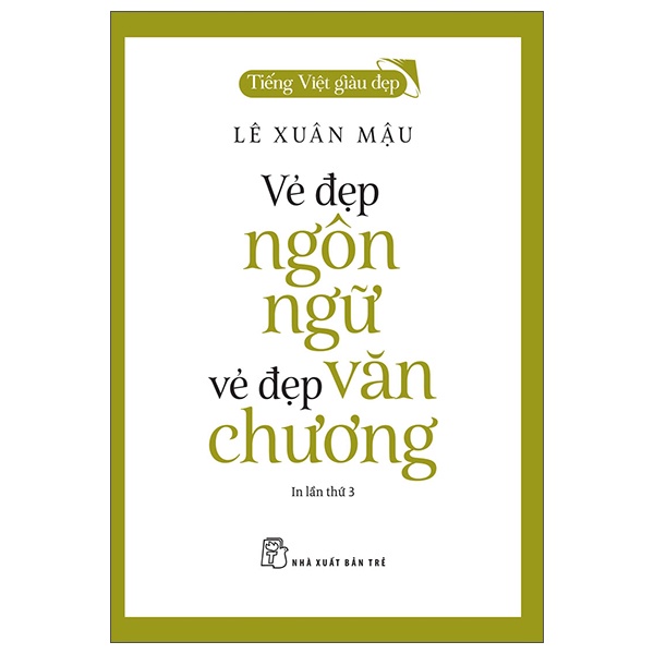 Sách - Tiếng Việt Giàu Đẹp - Vẻ Đẹp Ngôn Ngữ, Vẻ Đẹp Văn Chương