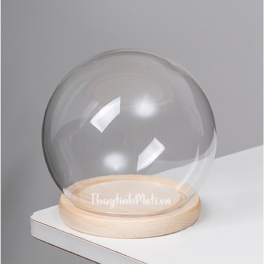 Chụp thủy tinh đế gỗ hình cầu đường kính 12cm, kích thước tùy chỉnh theo yêu cầu