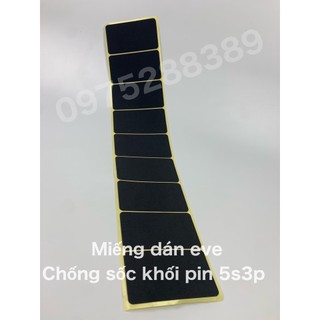 Miếng dán eve chống sốc và bảo vệ khối pin 5s3p
