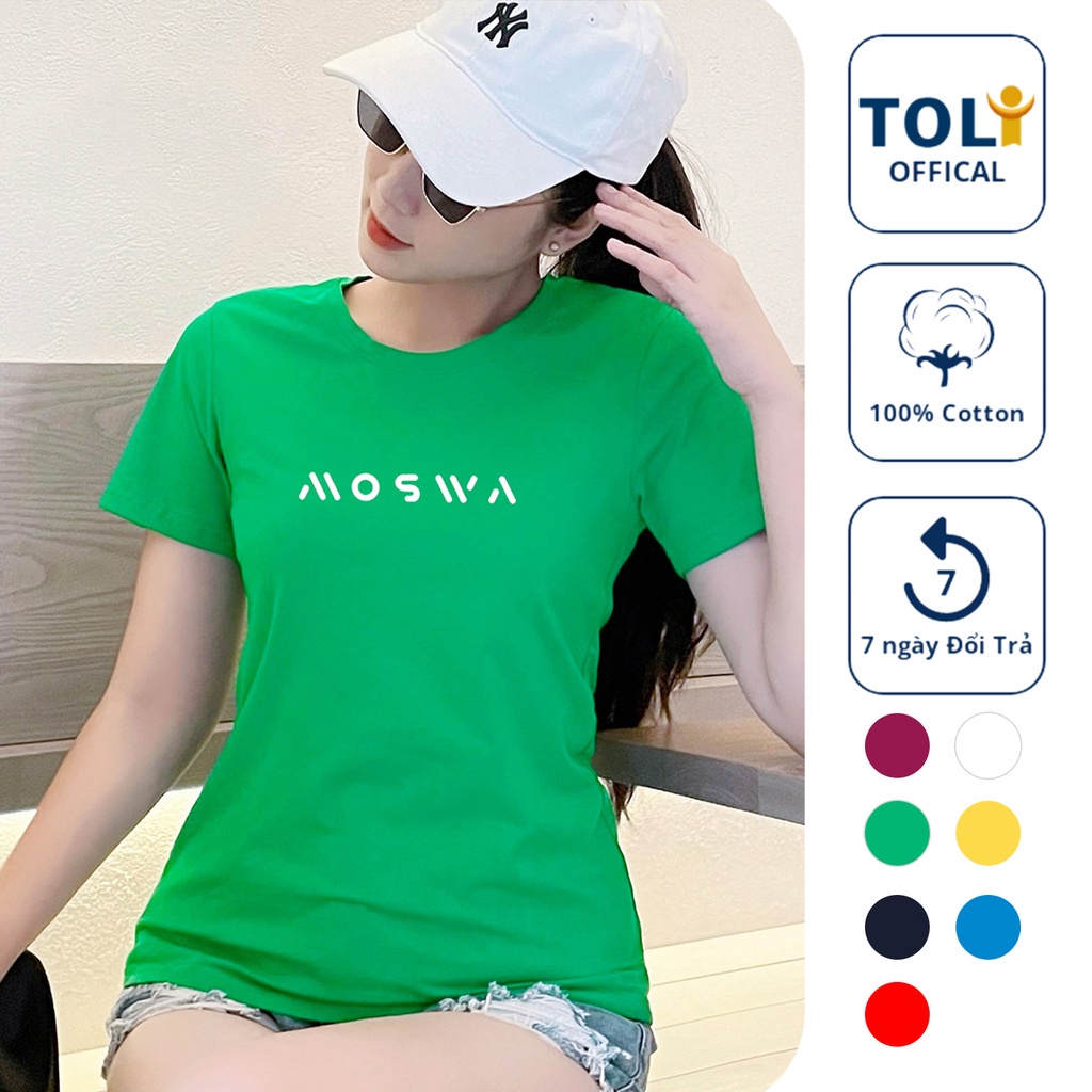 Áo Thun Nữ TOLI Cổ Tròn in Moswa, 100% Cotton 4 Chiều Mềm Mịn, Co Giãn, Form Suông Cơ Bản [Xanh Lá-4bM]