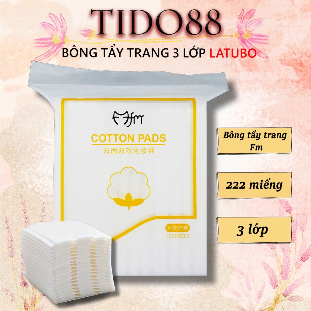 Bông tẩy trang 222 miếng LATUBO Fm cotton Pads 3 lớp dày mịn mềm mại NPP Tido88