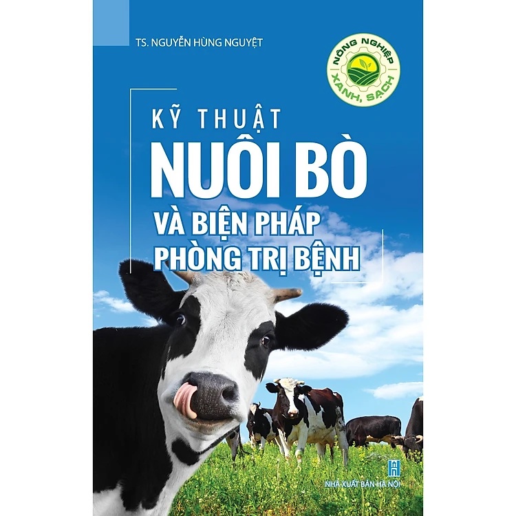 Sách - Nông Nghiệp Xanh, Sạch - Kỹ Thuật Nuôi Bò Và Biện Pháp Phòng Trị Bệnh - 8935075952508