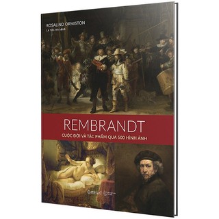 Sách - rembrandt: cuộc đời và tác phẩm qua 500 hình ảnh