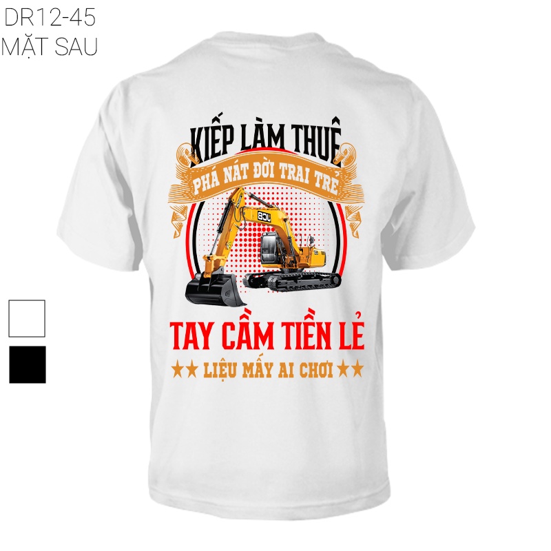 Áo máy xúc kiếp làm thuê phá nát đời trai trẻ tay cầm tiền lẻ liệu mấy ai chơi DR12 - 45