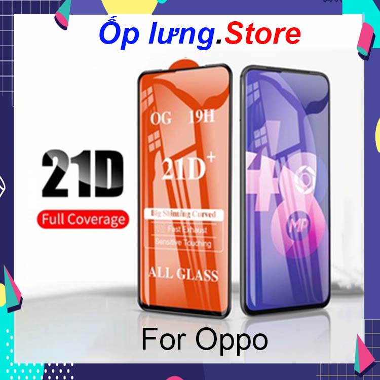 Kính cường lực Oppo full màn 21D cho A76/A36, A57 2022, A3s,A5s/A7/F9/A12,Reno 6, 6Z,7 4G,...tặng kèm giấy lau kính