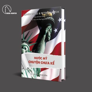 Sách - Nước Mỹ chuyện chưa kể - Oliver Stone & Peter Kuznick