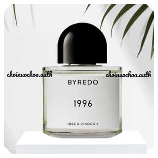 Byredo - 1996 - nước hoa lạ - tester - 10ml - ᴄʜᴏɪɴᴜᴏᴄʜᴏᴀ.ᴀᴜᴛʜ ©