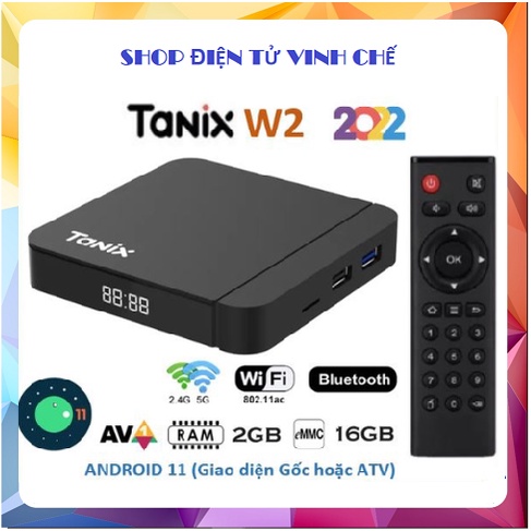 Android TV Box Tanix W2 - WiFi dual 2.4/5Ghz, Android TV 11 ATV, chip Amlogic S905W2, Ram 2GB bộ nhớ