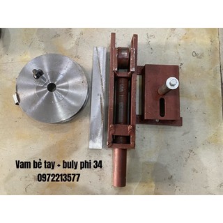 Bộ vam bẻ tay to + Buly tròn phi 34