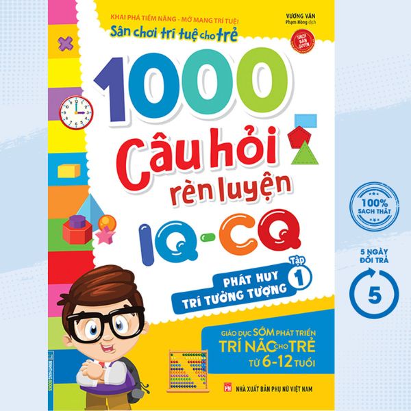 Sách - 1000 Câu Hỏi Rèn Luyện IQ - CQ - Phát Huy Trí Tưởng Tượng - Tập 1 - MT