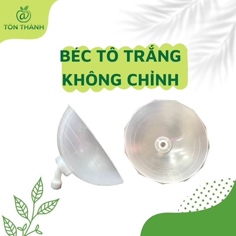 BÉC TÔ TRẮNG PHỄU TRẮNG BÉC XỊT CỎ XỊT THUỐC PHUN SƯƠNG KHÔNG CHỈNH