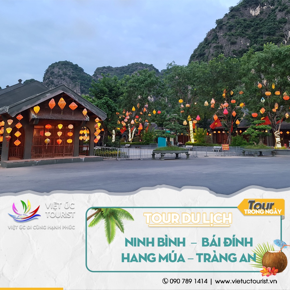 Tour du lịch:NINH BÌNH – BÁI ĐÍNH – HANG MÚA – TRÀNG AN | Việt Úc Tourist