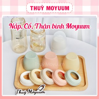 Nắp, Cổ, Thân Bình sữa Moyuum Hàn quốc chính hãng