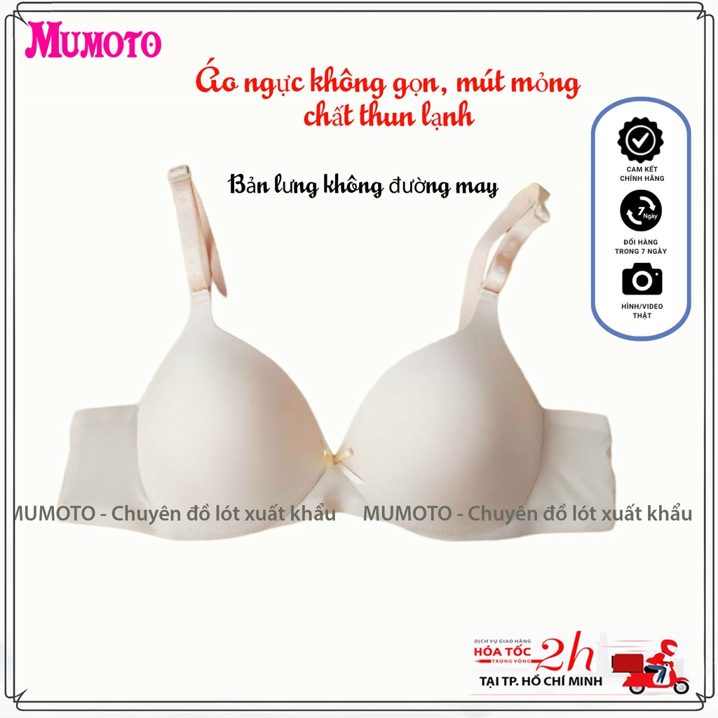 Áo ngực không gọng mút mỏng thun lạnh bản lưng không đường may phom gom và nâng SK059 - MUMOTO