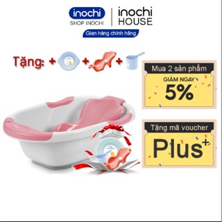   Combo 4 món quà  Chậu tắm cho bé Thau tắm kèm tựa cho bé notoro plus inochi cao cấp 