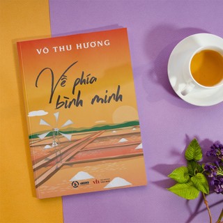 Sách - Về Phía Bình Minh (Võ Thu Hương) - Sbooks
