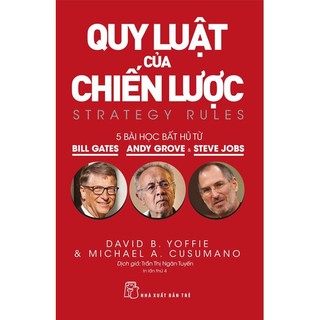 Quy luật của chiến lược - 5 bài học bất hủ từ bill gates, andy grove và steve jobs