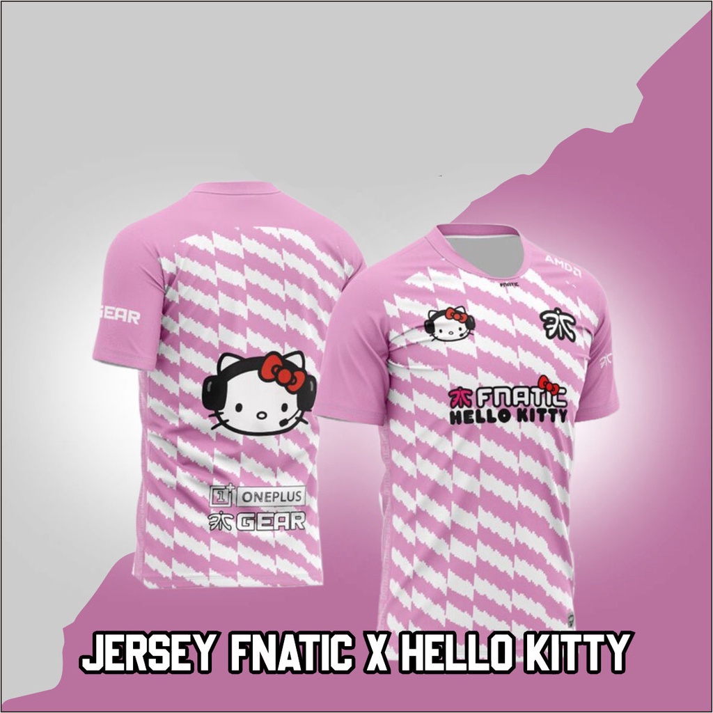 Mới nhất JERSEY FNATIC X HELLO KITTY GAME DOTA CSGO LOL Cổ tròn