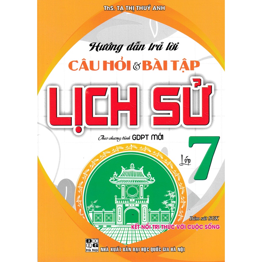 Sách-Hướng Dẫn Trả Lời Câu Hỏi Và Bài Tập Lịch Sử Lớp 7 (Bám Sát SGK Kết Nối Tri Thức Với Cuộc Sống)