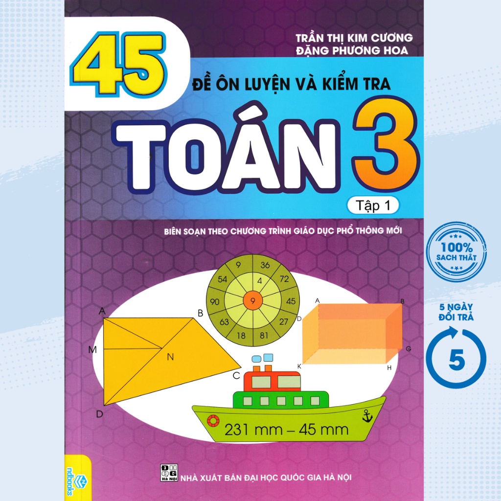 Sách Tham Khảo - 45 Đề Ôn Luyện Và Kiểm Tra Toán 3 - Tập 1  - ND(Biên Soạn Theo Chương Trình GDPT Mới)