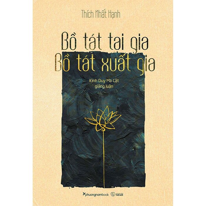 Sách Bồ Tát tại gia, Bồ Tát xuất gia - Thích Nhất Hạnh