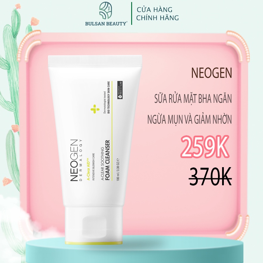 Sữa Rửa Mặt BHA Ngăn Ngừa Mụn và Giảm Nhờn Mụn Neogen Dermalogy A-Clear Soothing Foam Cleanser 100ml Bulsan Beauty