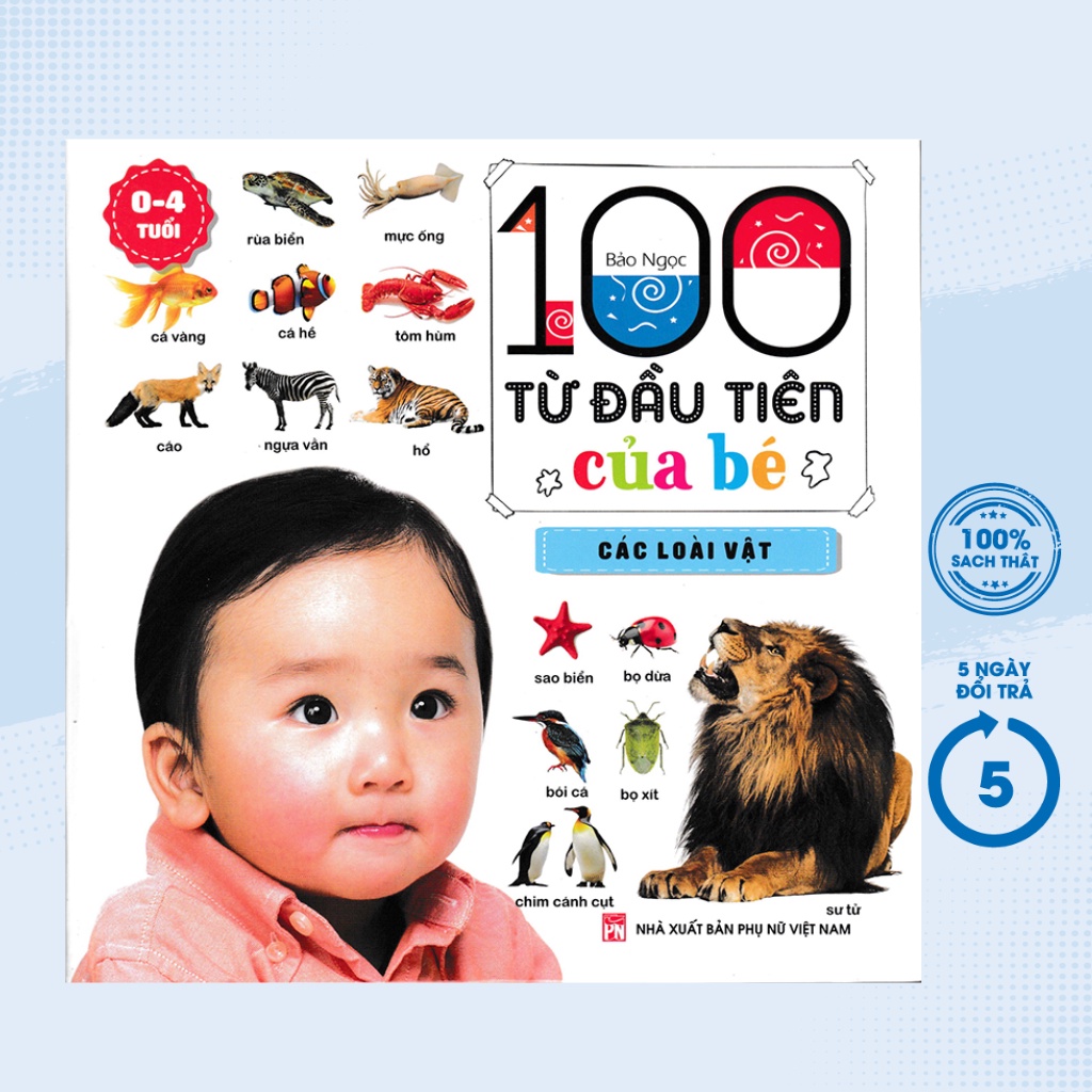 Sách Thiếu Nhi - 100 Từ Đầu Tiên Của Bé - Các Loài Vật - Bìa Cứng (ND)