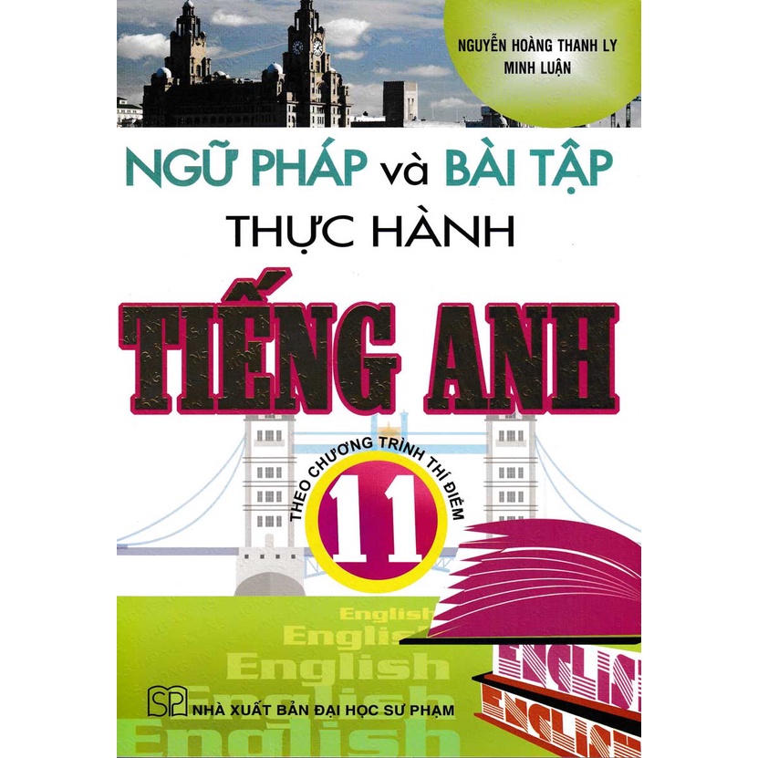 Sách-Ngữ Pháp Và Bài Tập Thực Hành Tiếng Anh Theo Chương Trình Thí Điểm 11