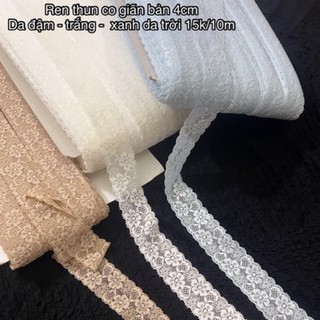 Vải ren thun co giãn bản 4cm co giãn mềm mịn 15k/10m