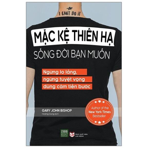 Sách Mặc kệ thiên hạ sống đời bạn muốn - 1980Books - BẢN QUYỀN