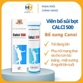 Viên bổ sủi bọt Canxi Calci 500 Bổ sung canxi cho người loãng xương