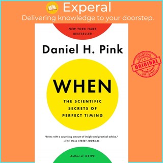 Sách - When: The Scientific Secrets of Perfect Timing by Daniel H. Pink