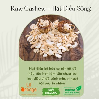 Hạt điều tươi/ sống lil' orange hữu cơ 500gr - hạt điều vỡ 500gr - hàng loại 1 xuất khẩu - raw cashew