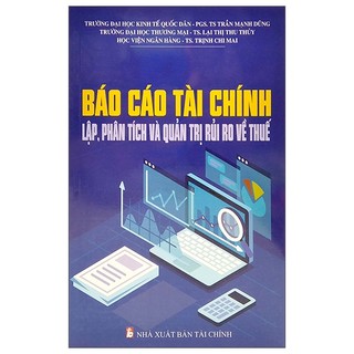  Sách Báo Cáo Tài Chính - Lập Phân Tích Và Quản Trị Rủi Ro Về Thuế 