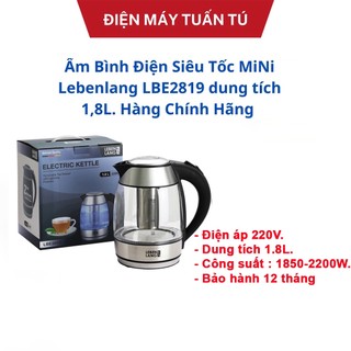  Ấm bình điện siêu tốc MiNi Lebenlang LBE2819 dung tích 1,8L. Hàng Chính Hãng Bảo Hành 24 tháng 