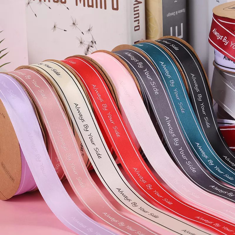 Ruy Băng Lụa In Chữ ALWAYS BY YOUR SIDE Bản 2,5cm (Bán mét)