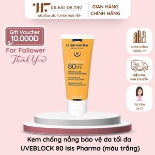 👩🏻‍⚕️[CHÍNH HÃNG] Kem chống nắng bảo vệ da tối đa UVEBLOCK 80 Isis Pharma 40ml